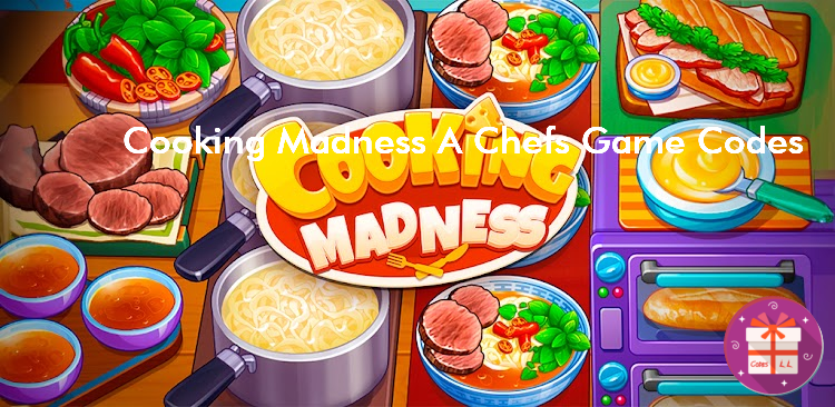 Cooking Madness A Chef s Game Codes (ZenLife Games Ltd)