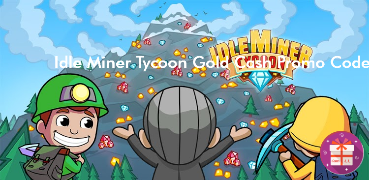 Idle Miner Tycoon Gold Cash Promo Codes (Kolibri Games)