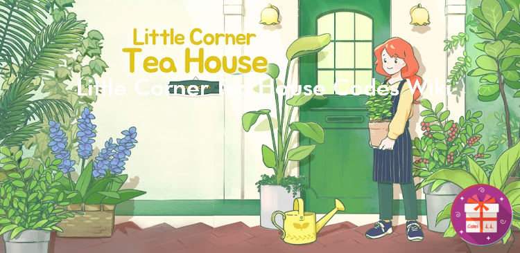 Little Corner Tea House Codes (Loongcheer Game)