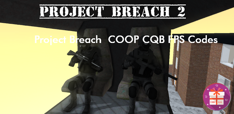 Project Breach 2 CO OP CQB FPS Redemption Codes (1Car2Wills Games)