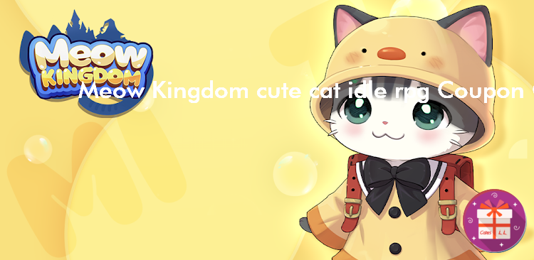 Meow Kingdom cute cat idle rpg Coupon Codes (FatherMade)
